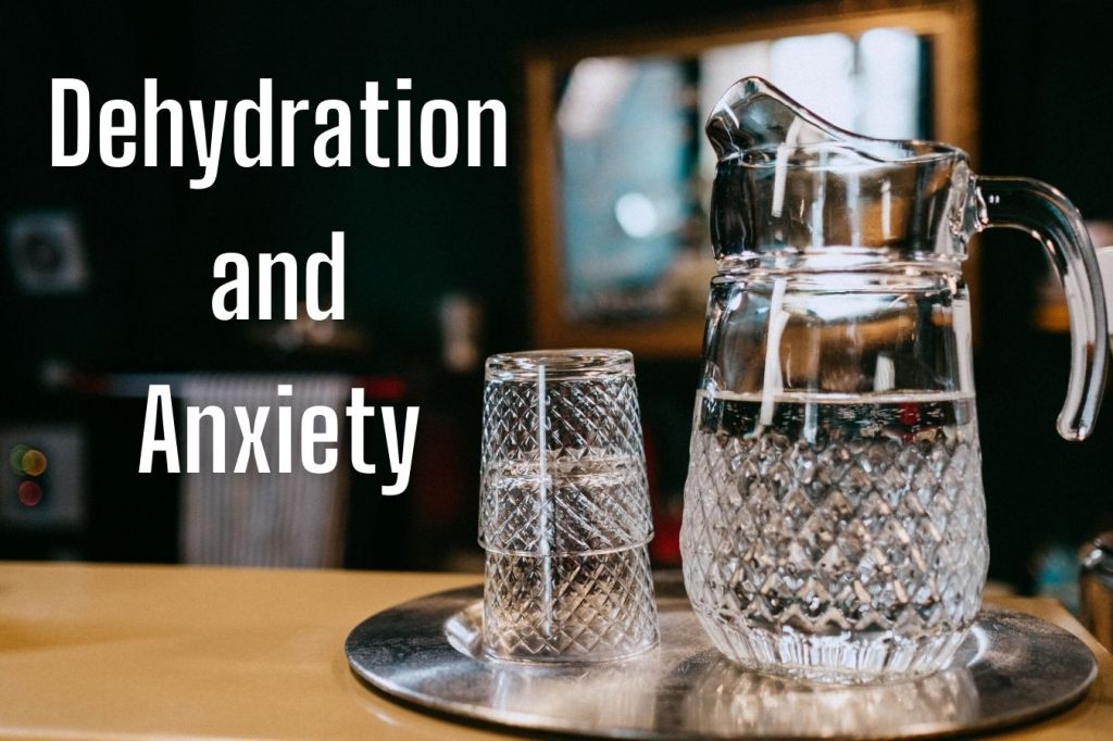 Dehydration and Anxiety
